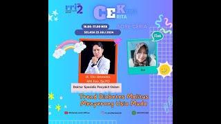 Sore Ceria - CCK ( Cek Cerita Kamu ), "Trend Diabetes Melitus Menyerang Usia Muda"