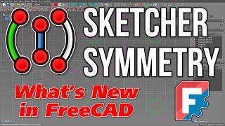 What’s New in FreeCAD – Symmetry in Sketcher