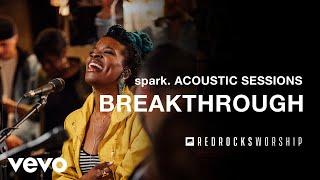 Red Rocks Worship - Breakthrough (Acoustic) (Live)