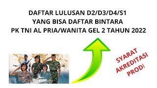 DAFTAR LULUSAN D2/D3/D4/S1 YANG BISA DAFTAR BINTARA PK TNI AL PRIA/WANITA GEL 2 TAHUN 2022
