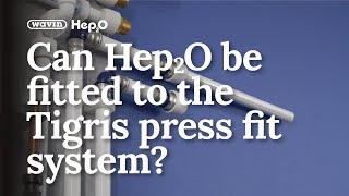 Can Hep2O be connected to the Tigris K5 press-fit system?