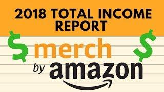 Merch by Amazon 2018 Total Income Report - Total POD income 2018