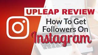 Upleap Review: How to Get Followers on Instagram