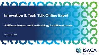 ISACA Innovation & Tech Talk -  A different internal audit methodology for different results