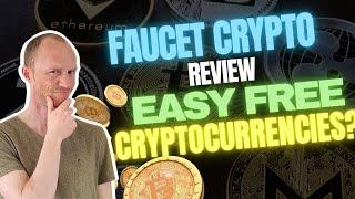 Faucet Crypto Review – Easy Free Cryptocurrencies? (It Depends)