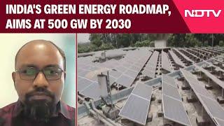 India's Green Energy Roadmap, Aims At 500 GW By 2030