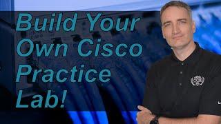 How to build your own Cisco Labs for $200
