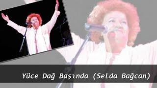 Yüce Dağ Başında (Selda Bağcan)