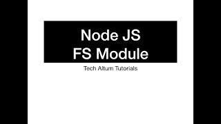 NodeJS Tutorial | Part - 4 | Node JS FS Module, Nodejs File System