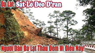 Sạt Lở Nặng Đèo D'ran, Dân Đà Lạt Thức Thâu Đêm Vì Điều Này