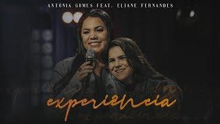 Experiência - Antônia Gomes, Eliane Fernandes (Official Video)