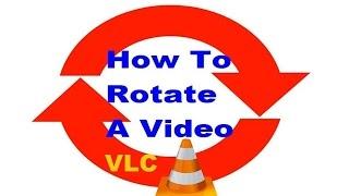 How To Rotate A Video in VLC Player