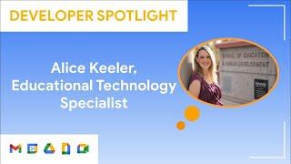 Developer Spotlight: Alice Keeler, Educational Technology Specialist