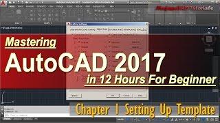 AutoCAD 2017 Setting Up Template For Beginner | Course Chapter 1