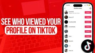 How to See Who Viewed your Profile on TikTok | Full Guide