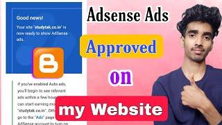 Adsense Ads Approved On My Blogger Website || how to get adsense Approval On Blogger Website in 2024