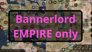 Empire Only World Conquest Mount and Blade 2: Bannerlord Guide