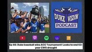 Ep. 46: Duke baseball wins ACC Tournament! Looks to end 63-year CWS drought