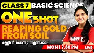 CLASS 7 BASIC SCIENCE | ONE SHOT SERIES | Chapter 1 |Reaping Gold from Soil|മണ്ണിൽ പൊന്നു വിളയിക്കാം