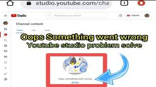 fix Oops,somthing went wrong youtube studio chrome browser in android problem solved 2022