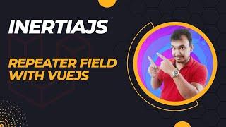 Repeater field in Vuejs and Inertiajs Laravel