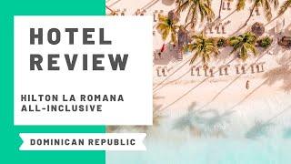 Hilton La Romana Dominican Republic Luxury All-Inclusive Room Tour And Hotel Review!