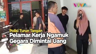 PANAS! Keributan Pecah Usai Pelamar Kerja vs Pihak Rekrutmen