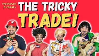 ToneFrance & Friends: The Tricky Trade!