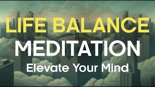 Life Balance Meditation: Finding Your Equilibrium in work, love and daily activities.