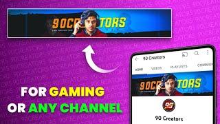 How to Make Professional Youtube Channel Banner in (Android/IOS) | by 90 Creators
