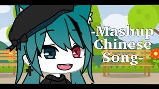 Mashup // Chinese Song \\ Gacha Life