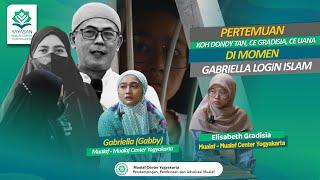 MOMEN KOH DONDY TAN & GRADIS BERTEMU DISAAT GABBY LOGIN ISLAM | MUALAF CENTER YOGYAKARTA