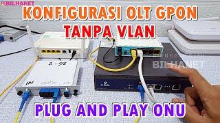 Cara Setting OLT GPON Tanpa VLAN Langsung Plug n Play ONT ke Mikrotik