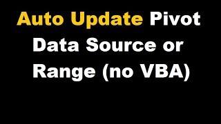 Auto update/change pivot data source without VBA