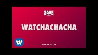 Sage The Gemini - Watchachacha [Official Audio]