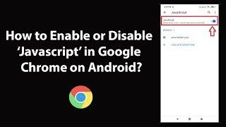 How to Enable or Disable Javascript in Google Chrome on Android?