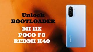 [HOW-TO] Unlock the BOOTLOADER on Mi 11x/Poco F3/ Redmi K40! Fast and Easy!