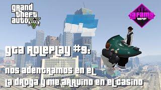 GTA V ROLEPLAY #9 | LA FAMA RP | NOS ADENTRAMOS LA DR0G4 Y ME ARRUINO EN EL CASINO