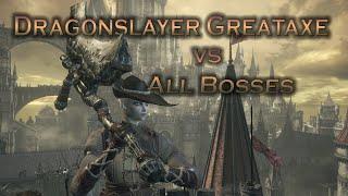 Dark Souls 3 NG+ 2  Топор драконоборца против всех боссов // Dragonslayer Greataxe vs All Bosses run