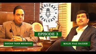 REALCAST EPISODE 3 | SARDAR TAHIR MEHMOOD | WIN WIN ASSOCIATES | CURRENTAGE ASSOCIATES