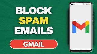 How To Block Spam Emails On Gmail Android (Updated)