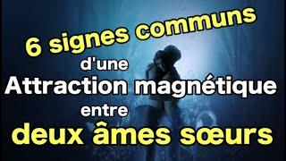 6 signes communs d’une attraction magnétique entre deux âmes sœurs