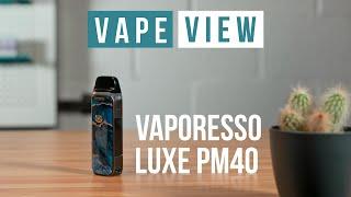 Vaporesso Luxe PM40 Pod Kit (Unboxing Review)