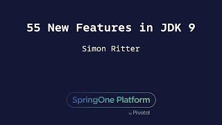 55 New Features in JDK 9 - Simon Ritter