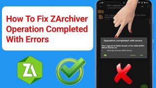 How To Fix Zarchiver Operation Completed With Errors | Fix Zarchiver Operation Complete With Errors