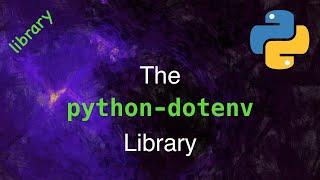 Environment Variables and the python-dotenv Library