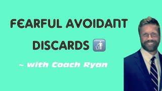 Fearful avoidant DISCARDS