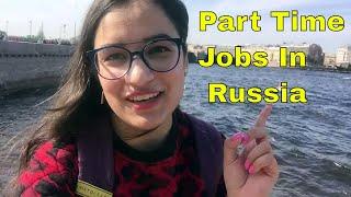 Can Students Do Part Time Jobs In Russia? If Yes, Then How?