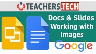 Google Docs and Slides - Working With Images
