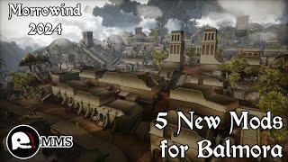 Morrowind 2024 - 5 New Mods for Balmora | Player Homes